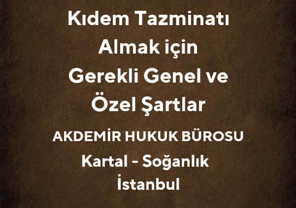 Kıdem Tazminatı Hakkı - Ne Zaman Alınır? Hangi Durumlarda Alamazsınız?